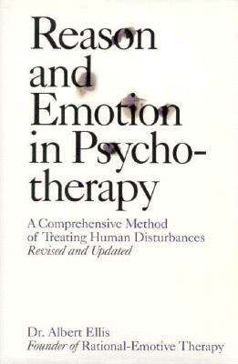 Book cover of Reason and Emotion in Psychotherapy: A Comprehensive Method of Treating Human Disturbances, Revised and Updated
