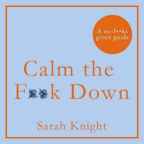 Book cover of Calm the F**k Down (A No F*cks Given Guide)