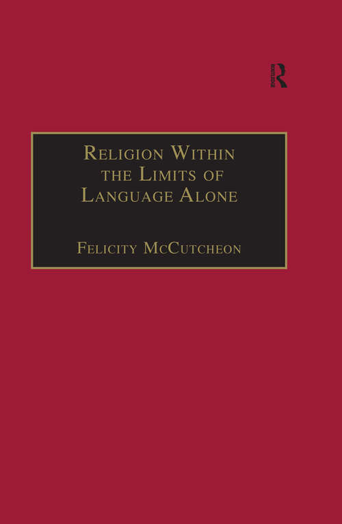 Book cover of Religion Within the Limits of Language Alone: Wittgenstein on Philosophy and Religion (Heythrop Studies in Contemporary Philosophy, Religion and Theology)