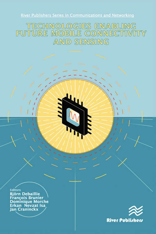 Book cover of Technologies Enabling Future Mobile Connectivity & Sensing (River Publishers Series in Communications and Networking)