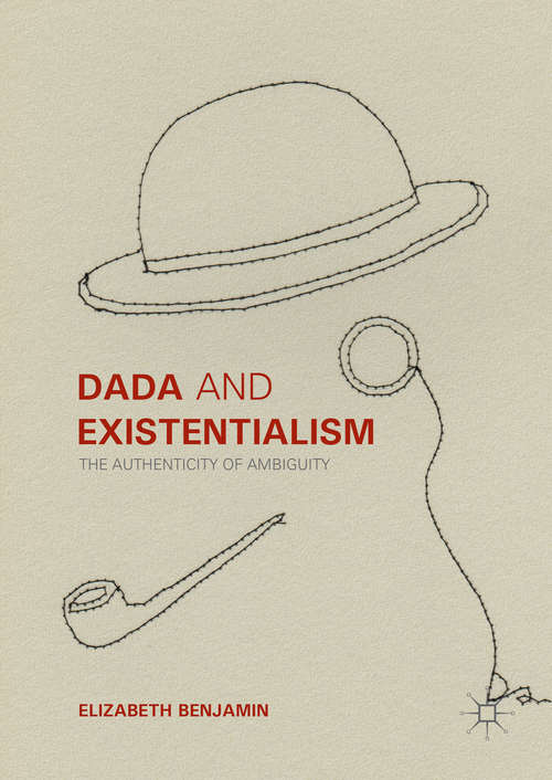 Book cover of Dada and Existentialism: The Authenticity of Ambiguity