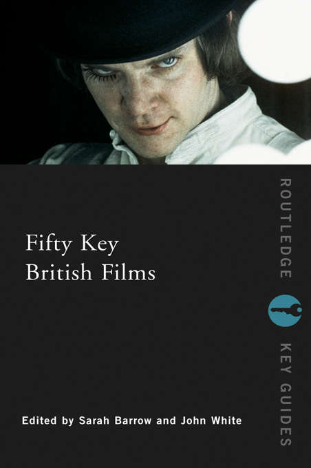 Book cover of Fifty Key British Films (Routledge Key Guides)