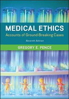 Medical Ethics: Accounts of Groundbreaking Cases (Seventh Edition)