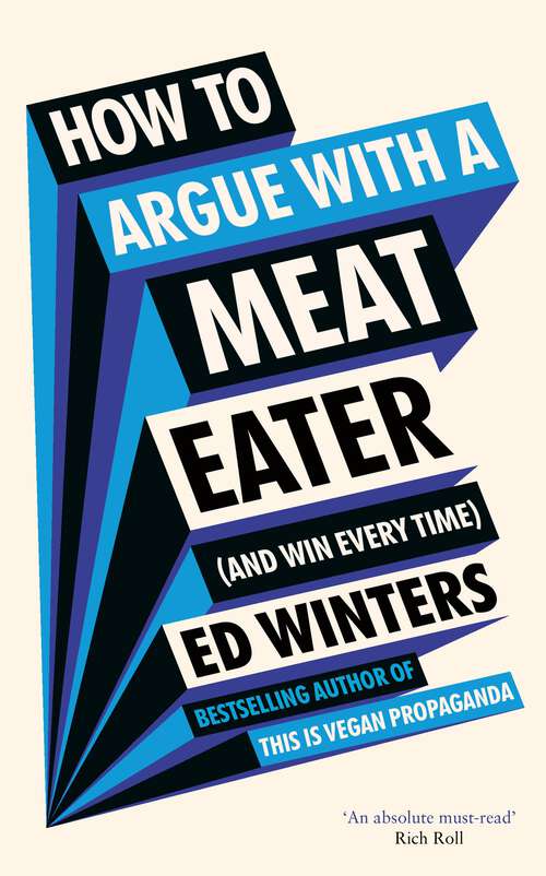 Book cover of How to Argue With a Meat Eater (And Win Every Time)