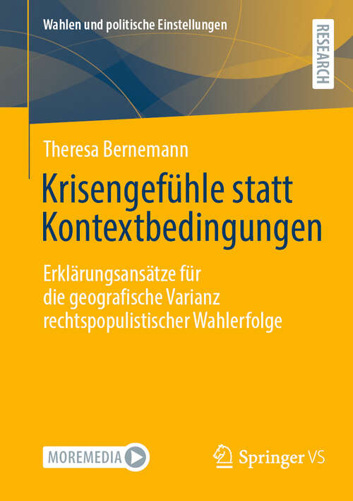 Book cover of Krisengefühle statt Kontextbedingungen: Erklärungsansätze für die geografische Varianz rechtspopulistischer Wahlerfolge (Wahlen und politische Einstellungen)