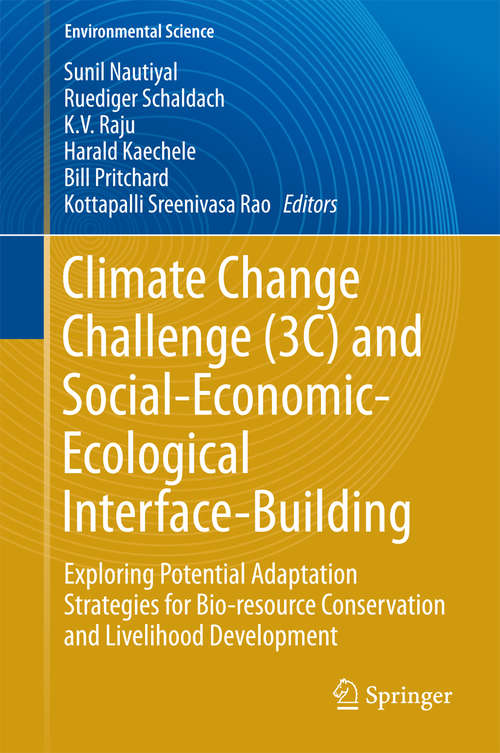Climate Change Challenge: Exploring Potential Adaptation Strategies for Bio-resource Conservation and Livelihood Development (Environmental Science and Engineering)