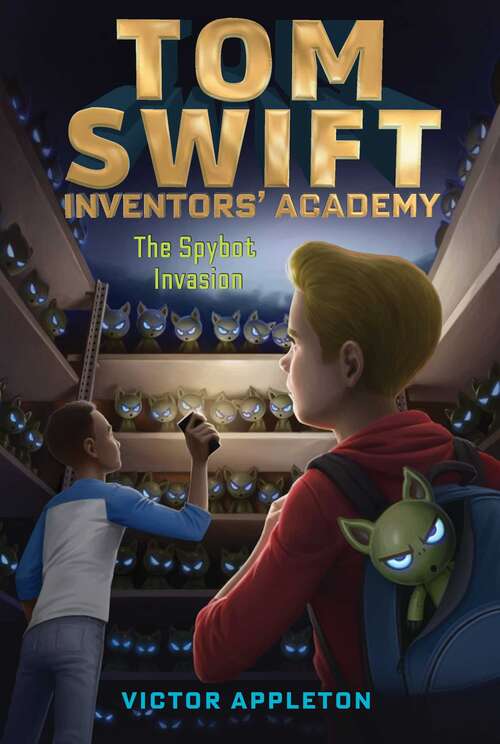 Book cover of The Spybot Invasion (Tom Swift Inventors' Academy #5)