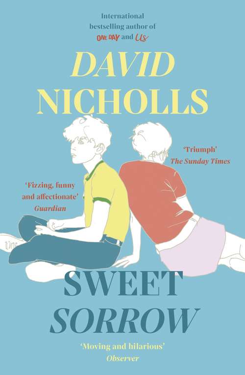 Sweet Sorrow: the Sunday Times bestseller from the author of One Day