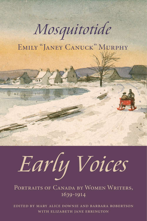 Mosquitotide: Early Voices — Portraits of Canada by Women Writers, 1639–1914