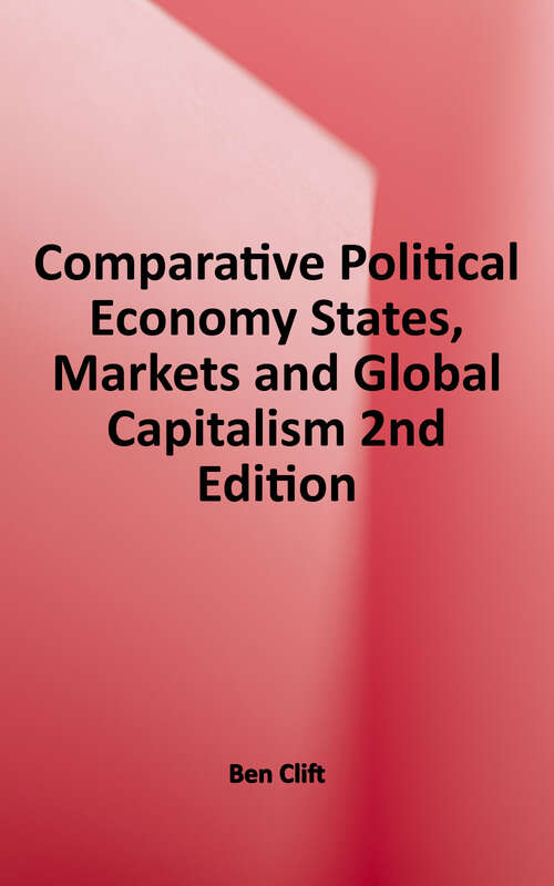 Book cover of Comparative Political Economy: States, Markets and Global Capitalism (2)