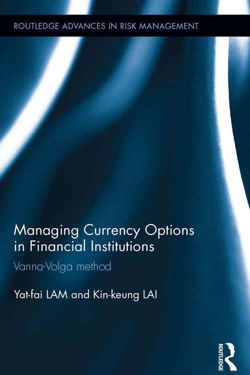 Managing Currency Options in Financial Institutions: Vanna-Volga method (Routledge Advances in Risk Management)