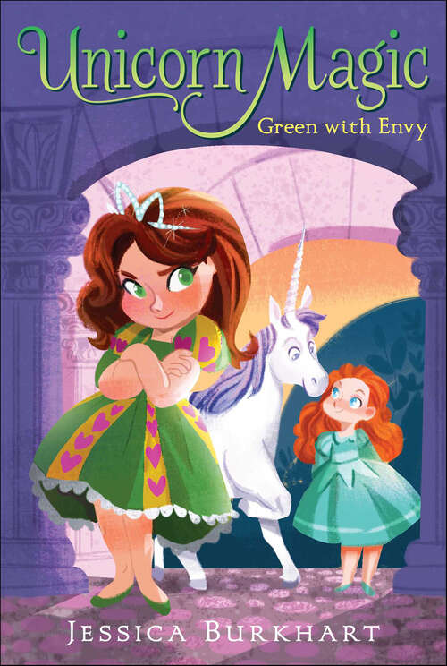 Book cover of Green with Envy: Bella's Birthday Unicorn; Where's Glimmer?; Green With Envy (Unicorn Magic #3)