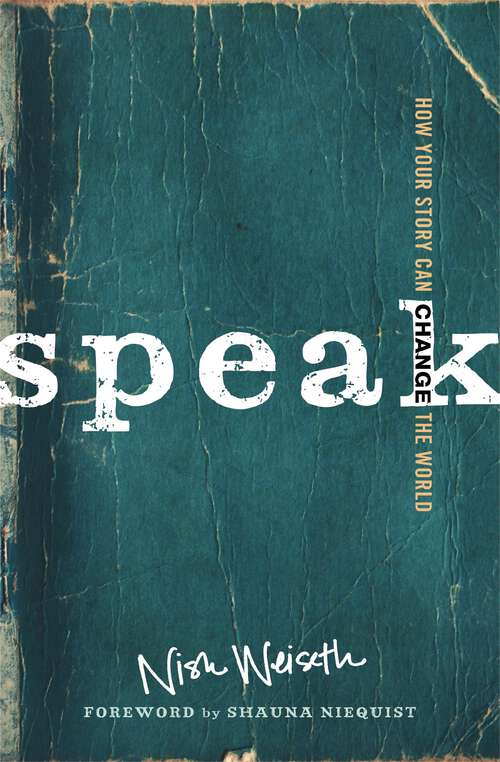 Book cover of Speak: How Your Story Can Change the World