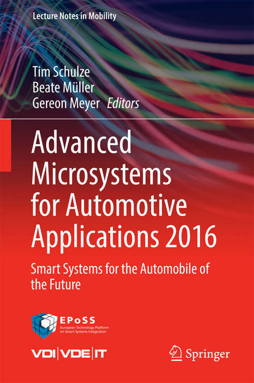 Advanced Microsystems for Automotive Applications 2016: Smart Systems for the Automobile of the Future (Lecture Notes in Mobility)