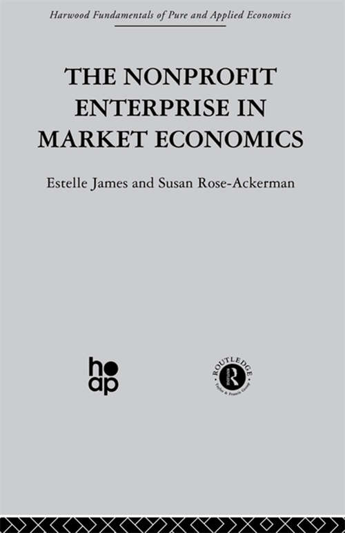 The Non-profit Enterprise in Market Economics (Fundamentals Of Pure And Applied Economics Ser. #Vol. 9)