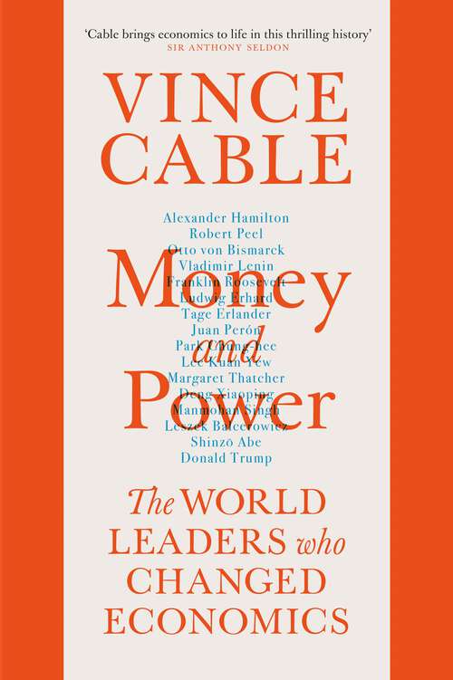 Book cover of Money and Power: The World Leaders Who Changed Economics
