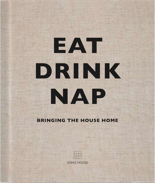 Book cover of Eat, Drink, Nap: Bringing the House Home