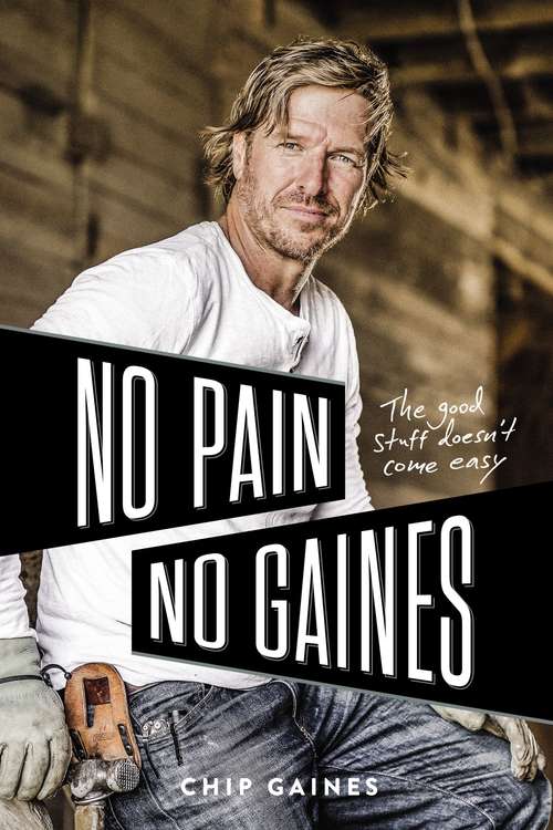 Book cover of No Pain, No Gaines: The Good Stuff Doesn't Come Easy
