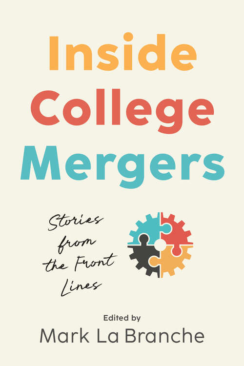 Book cover of Inside College Mergers: Stories From The Front Lines