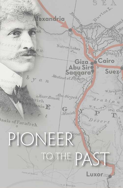 Book cover of Pioneer to the Past: The Story of James Henry Breasted, Archaeologist