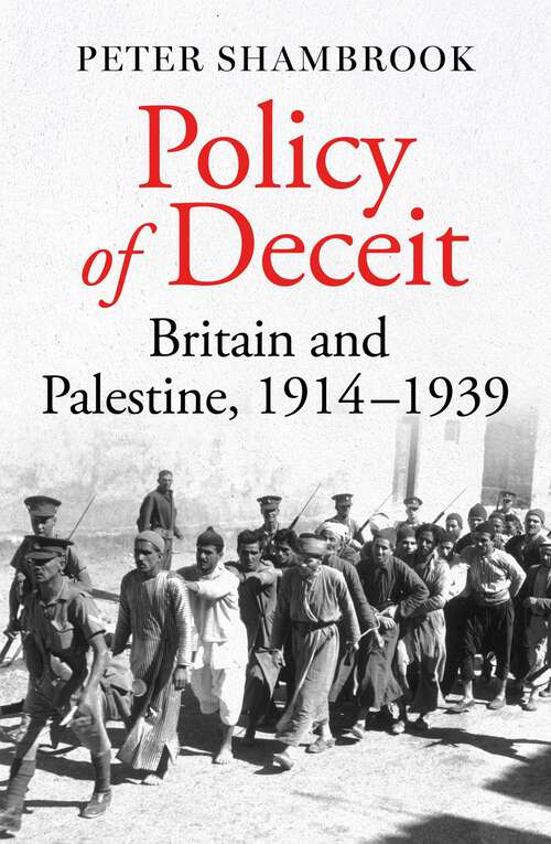 Book cover of Policy of Deceit: Britain and Palestine, 1914-1939
