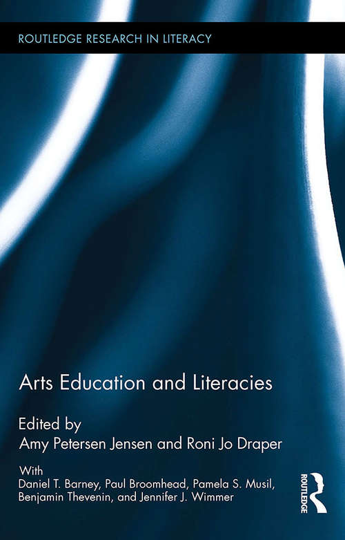 Arts Education and Literacies (Routledge Research in Literacy)