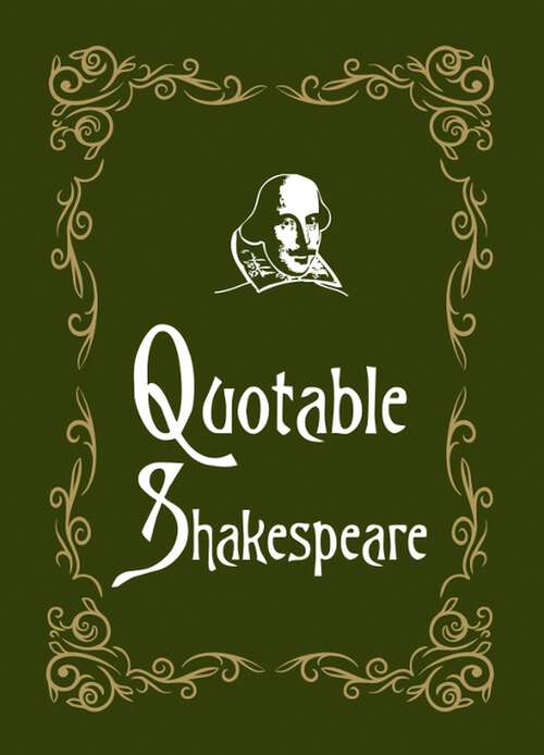 Book cover of Quotable Shakespeare (Quotable Ser.)