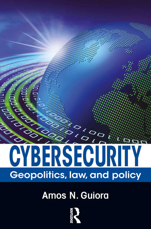 Book cover of Cybersecurity: Geopolitics, Law, and Policy
