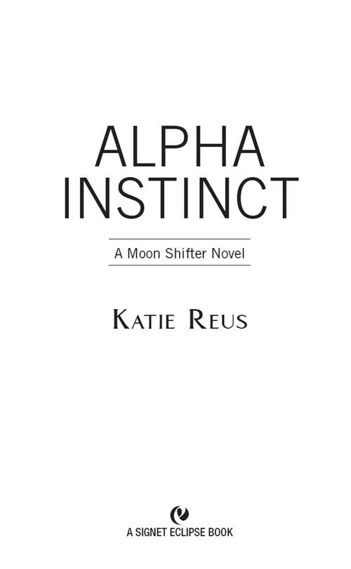 Alpha Instinct: A Moon Shifter Novel (Moon Shifter Ser. #Bk. 1)
