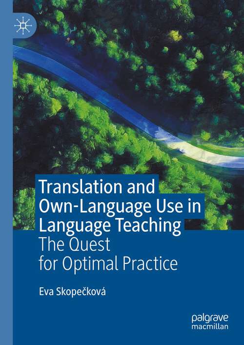 Book cover of Translation and Own-Language Use in Language Teaching: The Quest for Optimal Practice (2024)