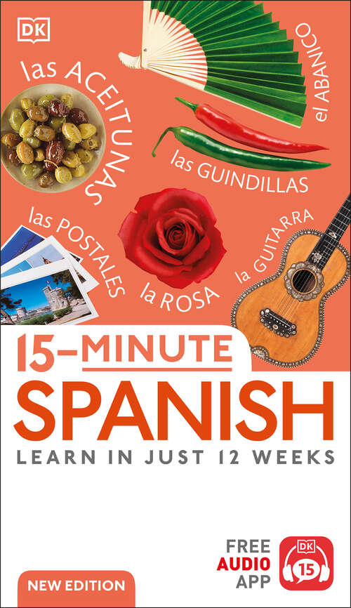 Book cover of 15-Minute Spanish: Learn in Just 12 Weeks (DK 15-Minute Lanaguge Learning)