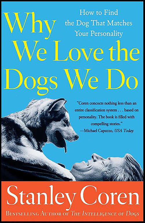 Book cover of Why We Love the Dogs We Do: How to Find the Dog That Matches Your Personality