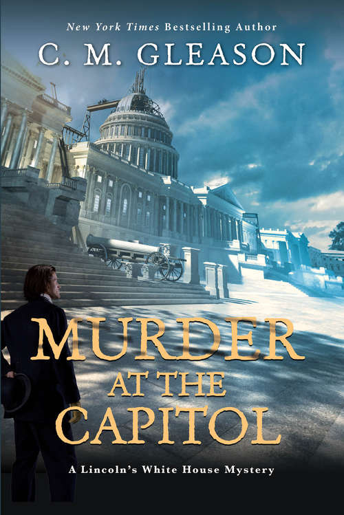 Book cover of Murder at the Capitol (Lincoln's White House Mysteries #3)