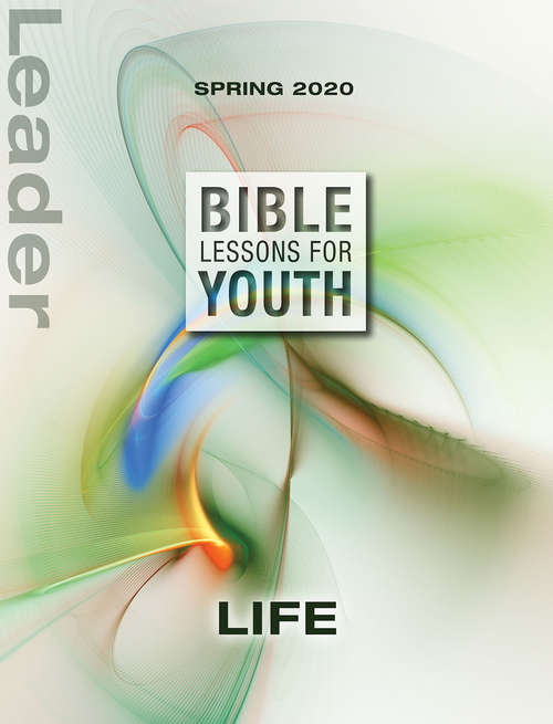 Bible Lessons for Youth Spring 2020 Leader