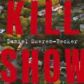 Kill Show: an utterly gripping, genre-bending crime thriller - welcome to your new obsession...