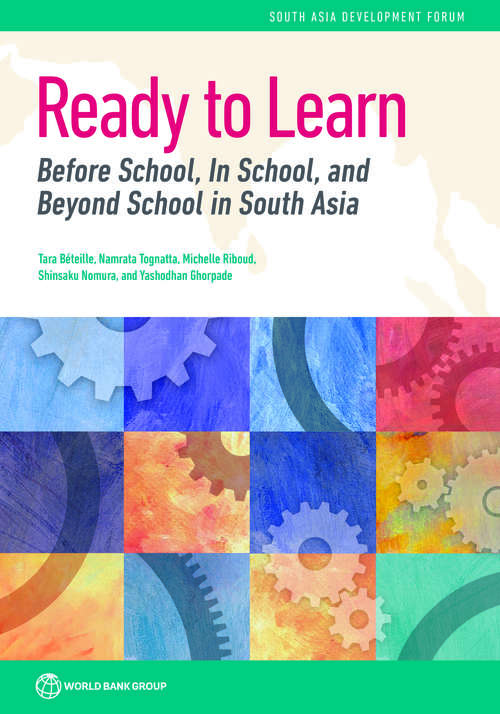 Ready to Learn: Before School, In School, and Beyond School in South Asia (South Asia Development Forum)