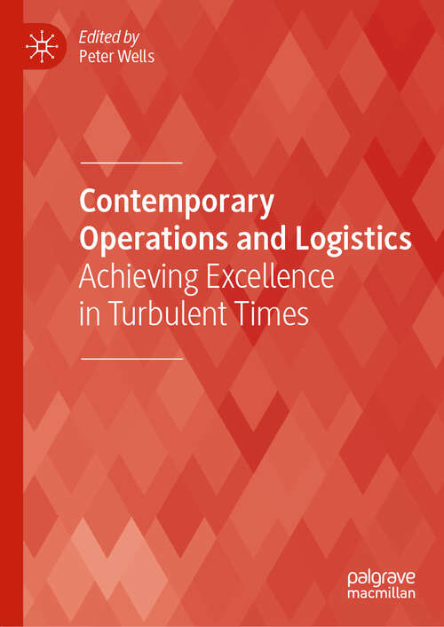 Contemporary Operations and Logistics: Achieving Excellence in Turbulent Times