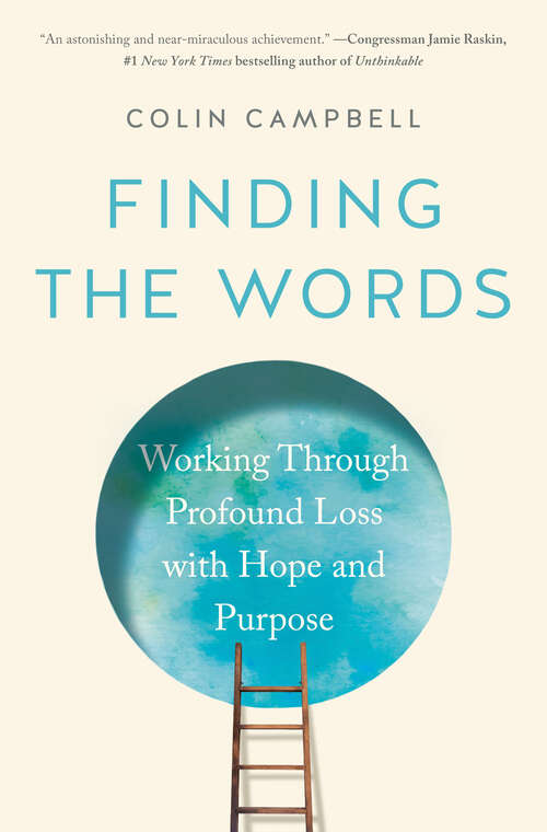 Book cover of Finding the Words: Working Through Profound Loss with Hope and Purpose