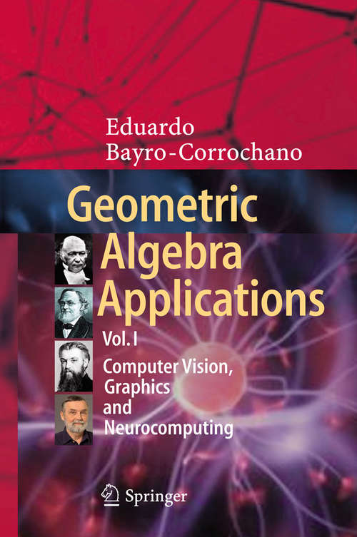 Book cover of Geometric Algebra Applications Vol. I: Computer Vision, Graphics and Neurocomputing