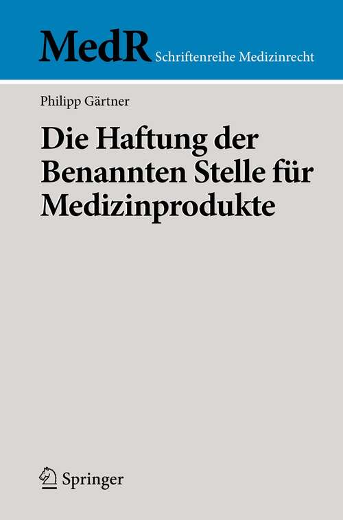 Book cover of Die Haftung der Benannten Stelle für Medizinprodukte (1. Aufl. 2021) (MedR Schriftenreihe Medizinrecht)
