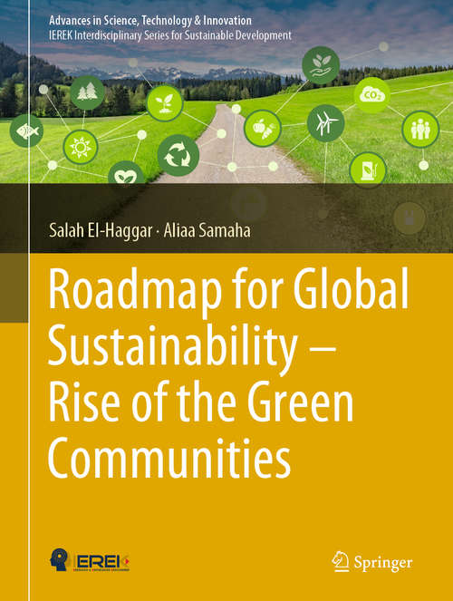 Roadmap for Global Sustainability — Rise of the Green Communities: Rise Of The Green Communities (Advances in Science, Technology & Innovation)