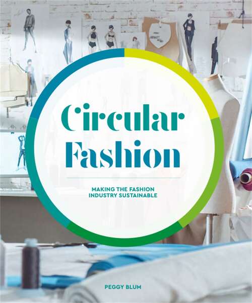 Book cover of Circular Fashion: Making the Fashion Industry Sustainable