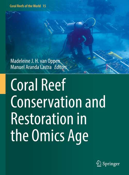 Book cover of Coral Reef Conservation and Restoration in the Omics Age (1st ed. 2022) (Coral Reefs of the World #15)