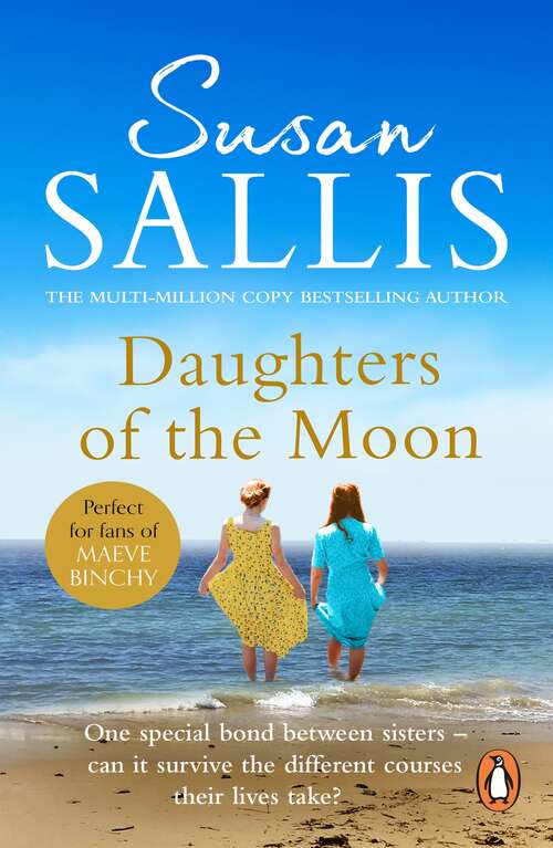 Book cover of Daughters Of The Moon: the captivating tale of a touching bond between sisters wracked by adversity, from bestselling author Susan Sallis