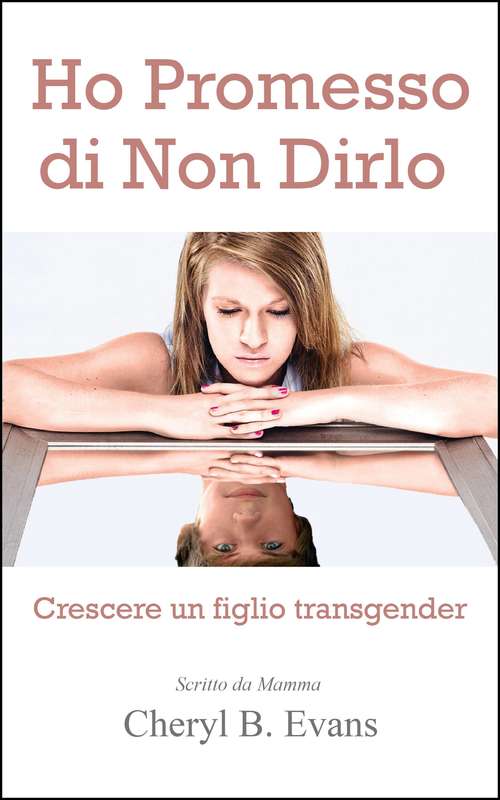 Book cover of Ho Promesso di Non Dirlo: Crescere un figlio transgender
