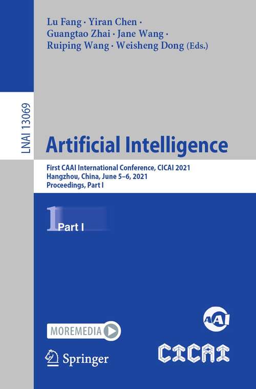Artificial Intelligence: First CAAI International Conference, CICAI 2021, Hangzhou, China, June 5–6, 2021, Proceedings, Part I (Lecture Notes in Computer Science #13069)