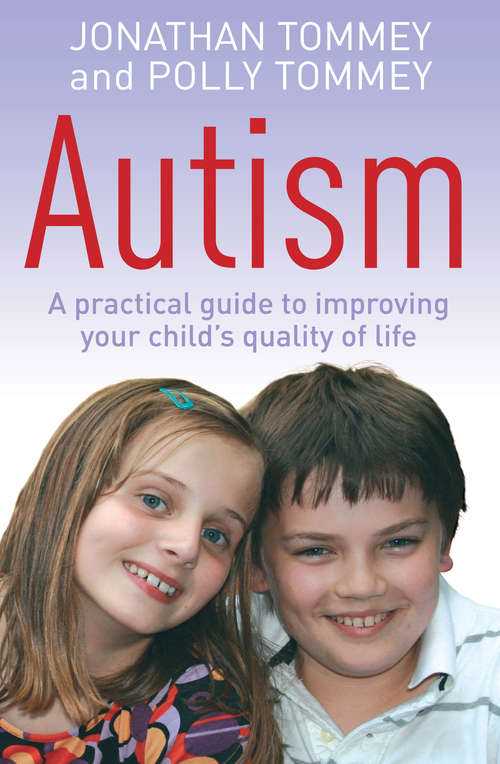 Book cover of Autism: A practical guide to improving your child's quality of life