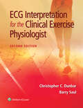 ECG Interpretation for the Clinical Exercise Physiologist