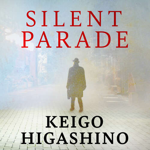 Book cover of Silent Parade: A DETECTIVE GALILEO NOVEL (Detective Galileo Series)