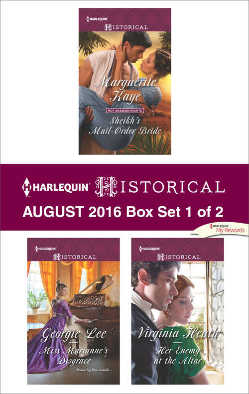 Harlequin Historical August 2016 - Box Set 1 of 2: Sheikh's Mail-Order Bride\Miss Marianne's Disgrace\Her Enemy at the Altar